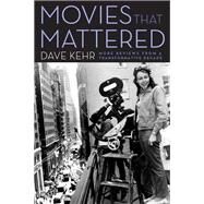 Movies That Mattered by Kehr, Dave; Rosenbaum, Jonathan, 9780226495545