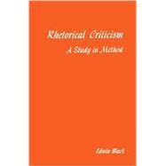 Rhetorical Criticism : A...,Black, Edwin,9780299075545