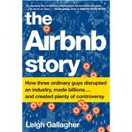 The Airbnb Story by Gallagher, Leigh, 9781328745545