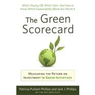 Green Scorecard Measuring the Return on Investment in Sustainability Initiatives by Philips, Patricia Pulliam; Philips, Jack J., 9781857885545