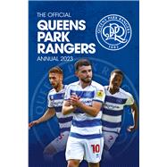 The Official Queens Park Rangers Annual 2023 by Football Club, Queens Park Rangers, 9781915295545