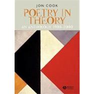 Poetry in Theory An Anthology 1900-2000 by Cook, Jon, 9780631225546