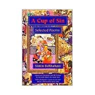 A Cup of Sin by Behbahani, Simin; Milani, Farzaneh; Safa, Kaveh, 9780815605546