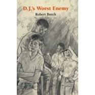 D. J.'s Worst Enemy by BURCH ROBERT, 9780820315546