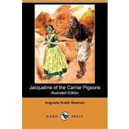 Jacqueline of the Carrier Pigeons by Seaman, Augusta Huiell; Edwards, George Wharton, 9781409915546