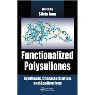 Functionalized Polysulfones: Synthesis, Characterization, and Applications by Ioan; Silvia, 9781482255546