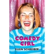 Comedy Girl by Schreiber, Ellen, 9780061975547