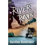 River Rats by Stevermer, Caroline, 9780152055547