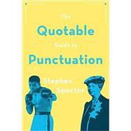 The Quotable Guide to Punctuation by Spector, Stephen, 9780190675547
