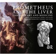 Prometheus and the Liver through Art and Medicine by Julia Rosmalen; Merel Gulik; Belle Rosmalen; Thomas Gulik, 9781040775547