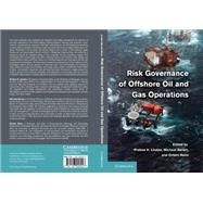 Risk Governance of Offshore Oil and Gas Operations by Lindoe, Preben Hempel; Baram, Michael; Renn, Ortwin, 9781107025547