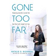 Gone Too Far by Richards, Natalie D., 9781402285547
