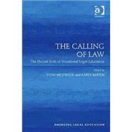 The Calling of Law: The Pivotal Role of Vocational Legal Education by Westwood,Fiona;Westwood,Fiona, 9781409455547