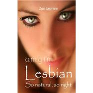 O.m.g. I'm Lesbian by Jasmine, Zoe; Blaze, Coby, 9781503195547