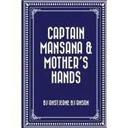Captain Mansana & Mother's Hands by Bjrnson, Bjrnstjerne, 9781523825547