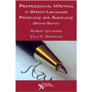 Professional Writing in Speech-Language Pathology and Audiology by Goldfarb, Robert; Serpanos, Yula C., 9781597565547