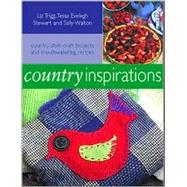 Country Inspirations: A Treasury of Creative Ideas, With Timeless Appeal by Evelegh, Tessa; Trigg, Liz; Walton, Stewart; Walton, Sally, 9781842155547