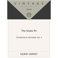 The Snake Pit The Master of Hestviken, Vol. 2 by UNDSET, SIGRID, 9780679755548