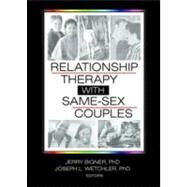 Relationship Therapy with Same-Sex Couples by Bigner; Jerry, 9780789025548