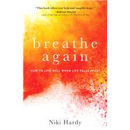 Breathe Again by Hardy, Niki, 9780800735548