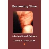 Borrowing Time by Mock, Carlos T.; Cabello, Andrea Alessandra, 9780915745548
