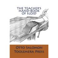 The Teacher's Hand-book of Slojd by Salomon, Otto; Roberts, Gary R., 9781519715548