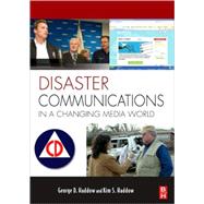 Disaster Communications in a Changing Media World by Haddow, George D.; Haddow, Kim S., 9781856175548