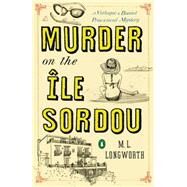 Murder on the Ile Sordou by Longworth, M. L., 9780143125549