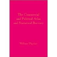 Playfair's Commercial and Political Atlas and Statistical Breviary by William Playfair , Introduction by Howard Wainer , Ian Spence, 9780521855549