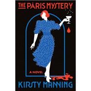 The Paris Mystery A Novel by Manning, Kirsty, 9780593685549