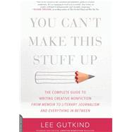 You Can't Make This Stuff Up by Gutkind, Lee, 9780738215549