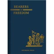 Bearers of Freedom by Veronica, M., Sister; O'Leary, Timothy F., Ph.D.; Elwell, Clarence E, Ph.D.; Roche, Patrick J., Ph.D., 9780911845549