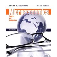 Microeconomic: Theory and Applications, 11th Edition by Edgar K. Browning (Texas A & M University); Mark A. Zupan (Univ. of Arizona), 9781118065549