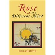 Rose of a Different Mind by Christie, Rose, 9781984565549