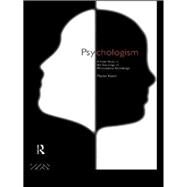 Psychologism: The Sociology of Philosophical Knowledge by Kusch,Martin, 9780415125550