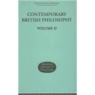Contemporary British Philosophy: Personal Statements   Second Series by Muirhead, J H, 9780415295550
