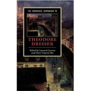 The Cambridge Companion to Theodore Dreiser by Edited by Leonard Cassuto , Clare Virginia Eby, 9780521815550