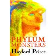 Phylum Monsters by Peirce, Hayford, 9781587155550