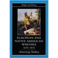 European and Native American Warfare 1675-1815 by Starkey,Armstrong, 9781857285550