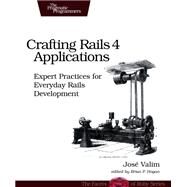 Crafting Rails 4 Applications by Valim, Jose; Hogan, Brian P., 9781937785550