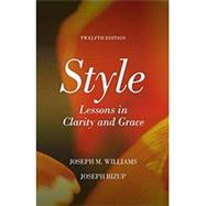 Style: The Basics of Clarity and Grace + Pearson Writer Standalone Access Card (12 Month Access) by Williams, Joseph M.; Bizup, Joseph, 9780134645551