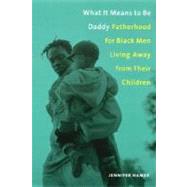 What It Means to Be Daddy by Hamer, Jennifer F., 9780231115551