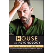 House and Psychology : Humanity Is Overrated by Cascio, Ted; Martin, Leonard L., 9780470945551