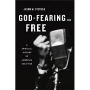 God-Fearing and Free by Stevens, Jason W., 9780674055551