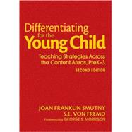 Differentiating for the Young Child : Teaching Strategies Across the Content Areas, Prek-3 by Joan Franklin Smutny, 9781412975551