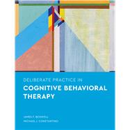 Deliberate Practice in Cognitive Behavioral Therapy by Boswell, James F.; Constantino, Michael J., 9781433835551