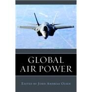 Global Air Power by Olsen, John Andreas, 9781597975551