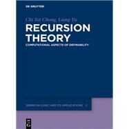 Recursion Theory by Chong, Chi Tat; Yu, Liang, 9783110275551
