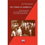 Die Turkei Im Umbruch by Bayraktarli, Ihsan Yilmaz; Schiewe, Jurgen, 9783929345551