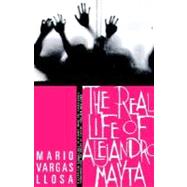 The Real Life of Alejandro Mayta A Novel by Vargas Llosa, Mario; MacAdam, Alfred, 9780374525552